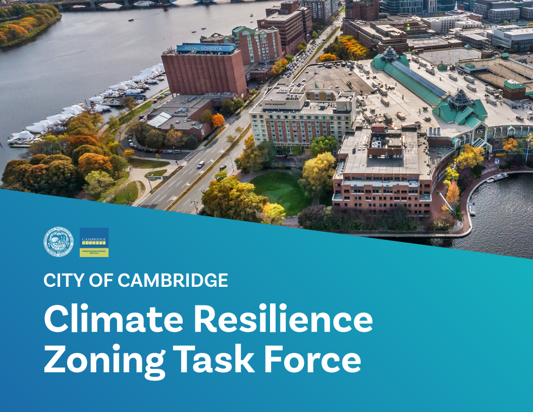 The City of Cambridge Community Development Department's Climate Resilience Zoning Task Force report.